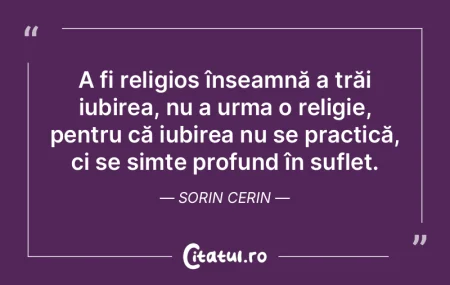 A fi religios înseamnă a trăi iubirea...