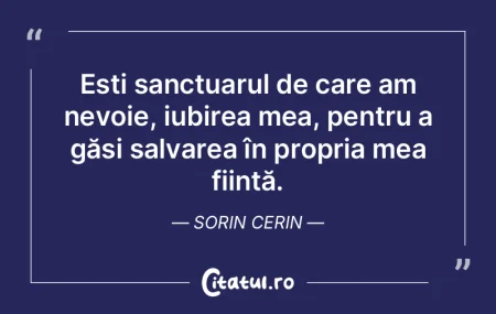 Ești sanctuarul de care am nevoie, iubi... Ești sanctuarul de care am nevoie, iubi...