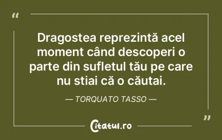 Dragostea reprezintă acel moment când ...