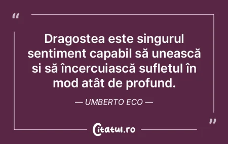Dragostea este singurul sentiment capabi... Dragostea este singurul sentiment capabi...