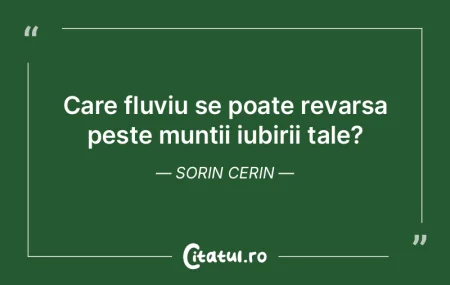 Care fluviu se poate revarsa peste munti... Care fluviu se poate revarsa peste munti...