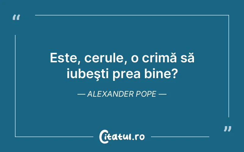 Citat Alexander Pope - citate spiritualitate