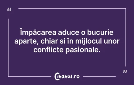 Împăcarea aduce o bucurie aparte, chia... Împăcarea aduce o bucurie aparte, chia...