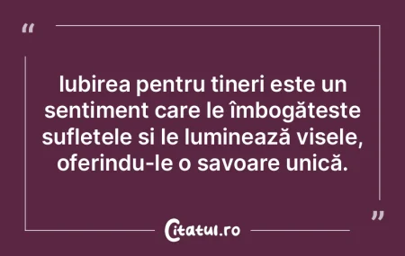 Iubirea pentru tineri este un sentiment ... Iubirea pentru tineri este un sentiment ...