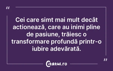 Cei care simt mai mult decât acționeaz... Cei care simt mai mult decât acționeaz...