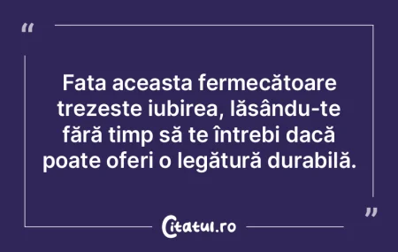 Fata aceasta fermecătoare trezește iub... Fata aceasta fermecătoare trezește iub...
