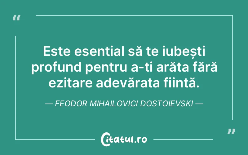Citat Feodor Mihailovici Dostoievski - citate spiritualitate