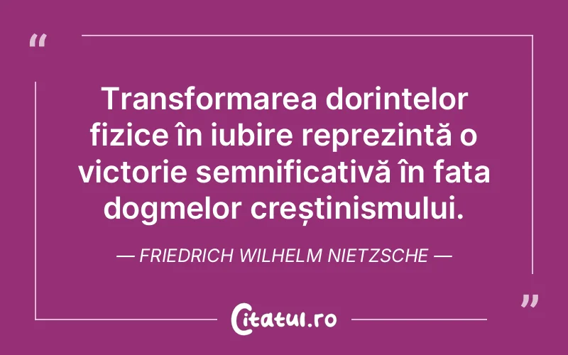 Citat Friedrich Wilhelm Nietzsche - citate spiritualitate