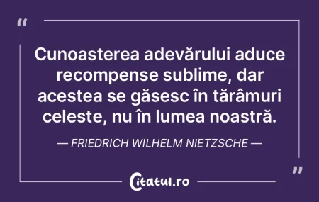 Cunoașterea adevărului aduce recompens... Cunoașterea adevărului aduce recompens...