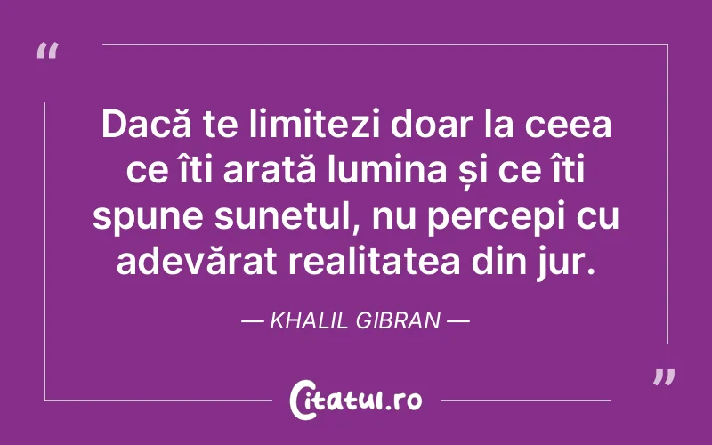 Citat Khalil Gibran - citate spiritualitate