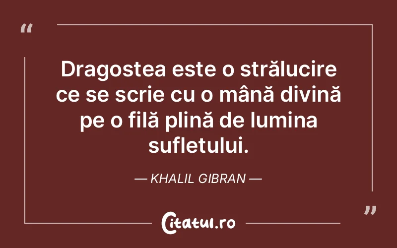 Citat Khalil Gibran - citate spiritualitate