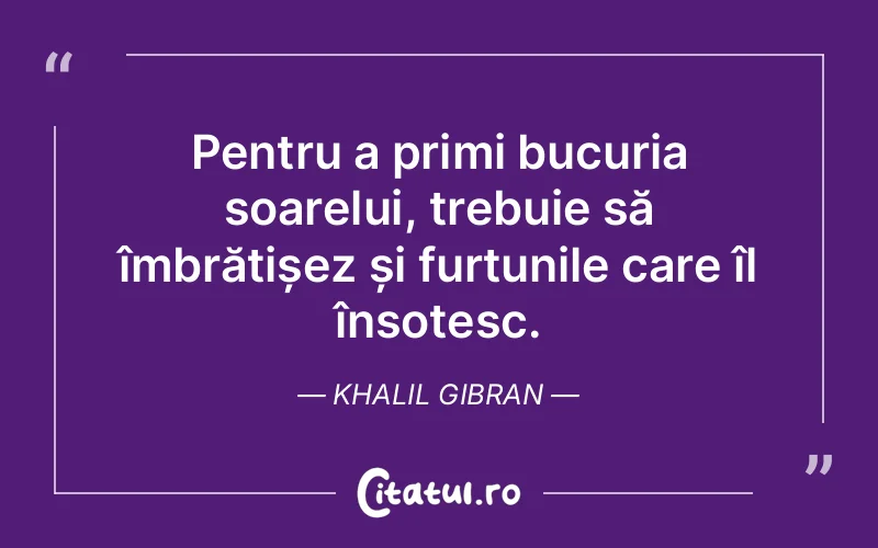 Citat Khalil Gibran - citate spiritualitate