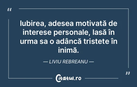 Iubirea, adesea motivată de interese pe... Iubirea, adesea motivată de interese pe...