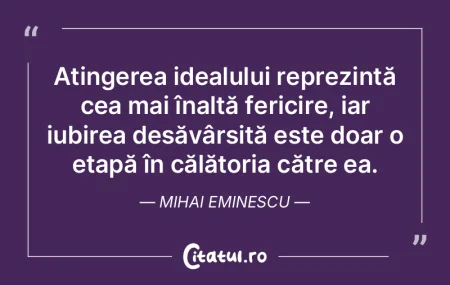 Atingerea idealului reprezintă cea mai ...