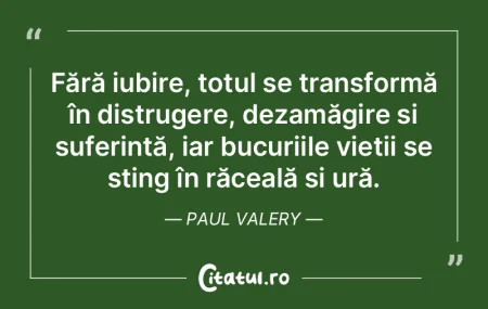 Fără iubire, totul se transformă în ...