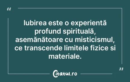 Iubirea este o experiență profund spir... Iubirea este o experiență profund spir...