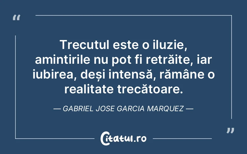 Citat Gabriel Jose Garcia Marquez - citate spiritualitate