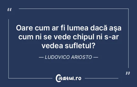 Oare cum ar fi lumea dacă aşa cum ni s...