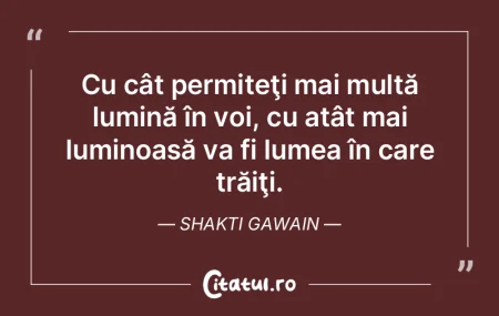 Cu cât permiteţi mai multă lumină î...