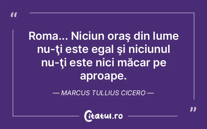 Citat Marcus Tullius Cicero - citate spiritualitate