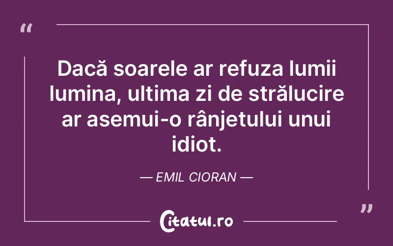 Citat Emil Cioran - citate spiritualitate