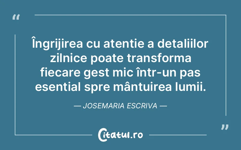 Citat Josemaria Escriva - citate spiritualitate