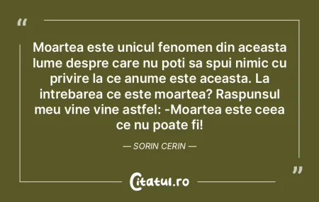 Moartea este unicul fenomen din aceasta ... Moartea este unicul fenomen din aceasta ...