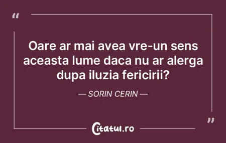 Oare ar mai avea vre-un sens aceasta lum... Oare ar mai avea vre-un sens aceasta lum...