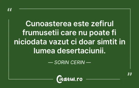 Cunoasterea este zefirul frumusetii care...