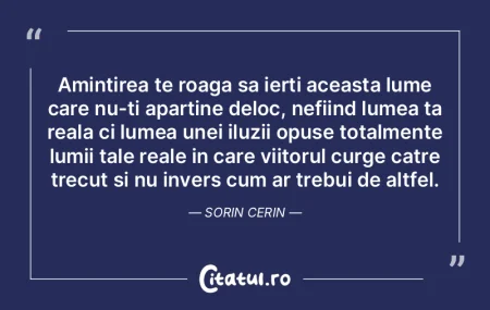 Amintirea te roaga sa ierti aceasta lume...