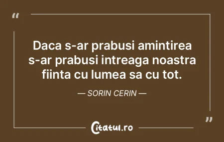 Daca s-ar prabusi amintirea s-ar prabusi... Daca s-ar prabusi amintirea s-ar prabusi...