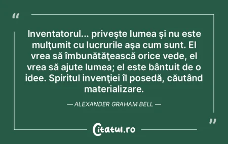 Inventatorul... priveşte lumea şi nu e...