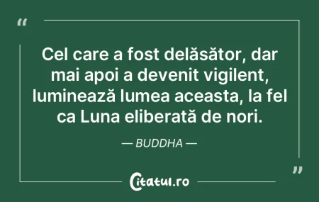 Cel care a fost delăsător, dar mai apo...