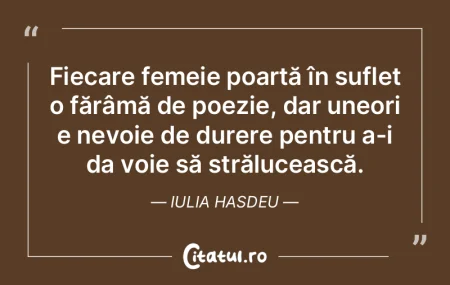 Fiecare femeie poartă în suflet o făr...