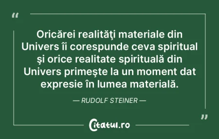 Oricărei realităţi materiale din Univ...