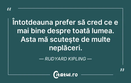 Întotdeauna prefer să cred ce e mai bi...