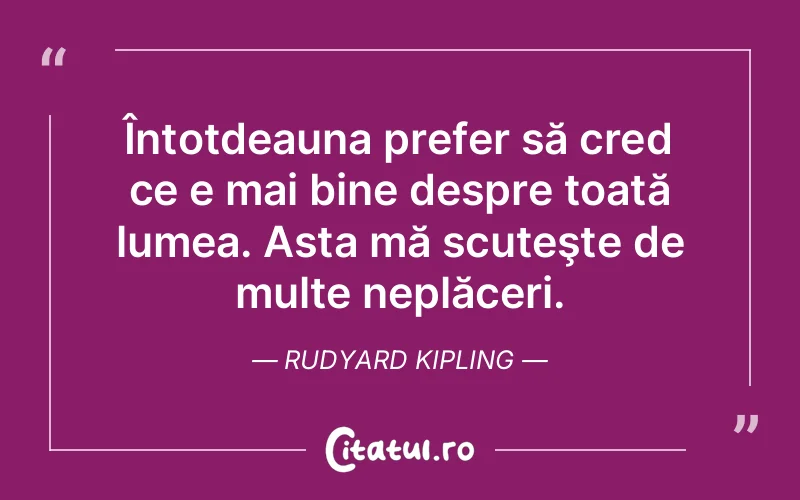 Citat Rudyard Kipling - citate spiritualitate