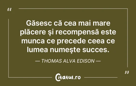 Găsesc că cea mai mare plăcere şi re... Găsesc că cea mai mare plăcere şi re...