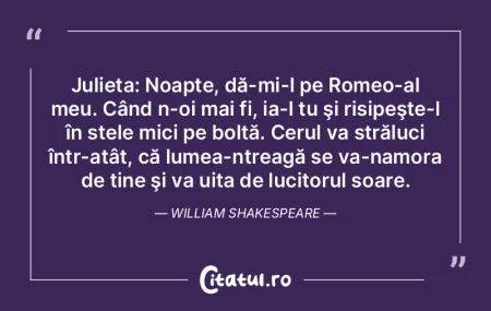 Julieta: Noapte, dă-mi-l pe Romeo-al me... Julieta: Noapte, dă-mi-l pe Romeo-al me...