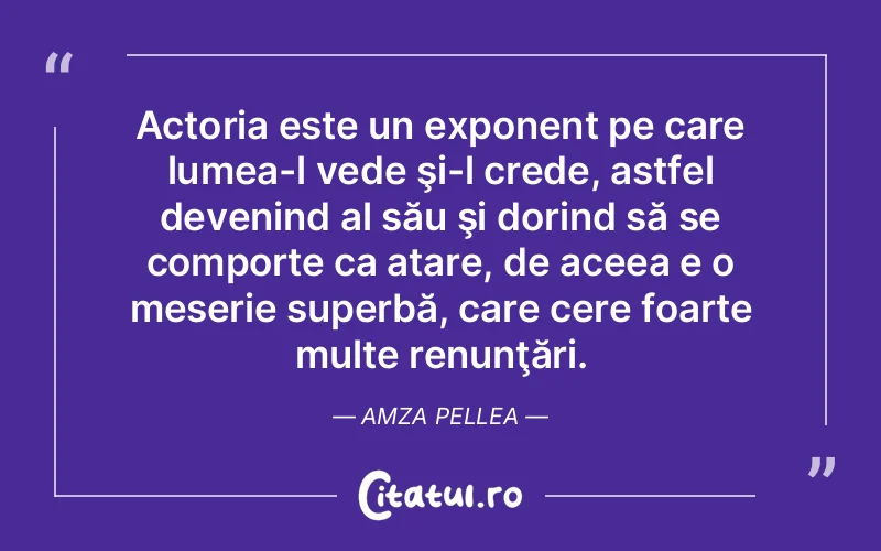 Citat Amza Pellea - citate spiritualitate