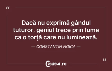 Dacă nu exprimă gândul tuturor, geniu...