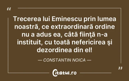 Trecerea lui Eminescu prin lumea noastr�...