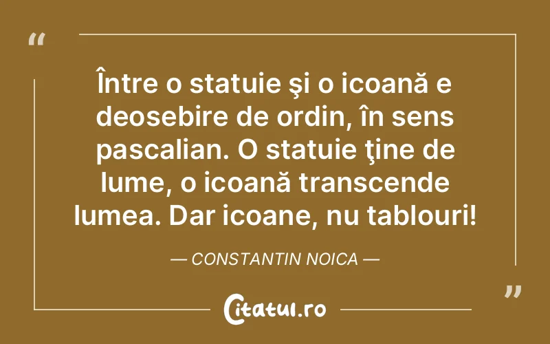 Citat Constantin Noica - citate spiritualitate