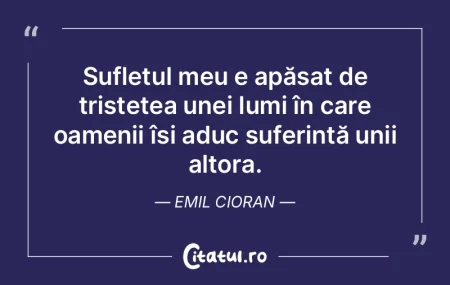 Sufletul meu e apăsat de tristețea une... Sufletul meu e apăsat de tristețea une...