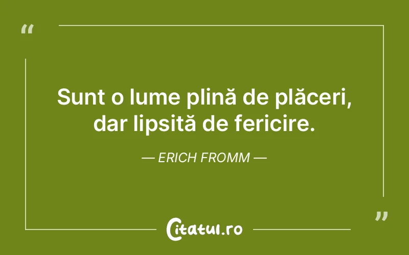Citat Erich Fromm - citate spiritualitate