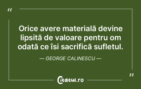 Orice avere materială devine lipsită d... Orice avere materială devine lipsită d...