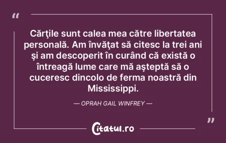 Cărţile sunt calea mea către libertat...