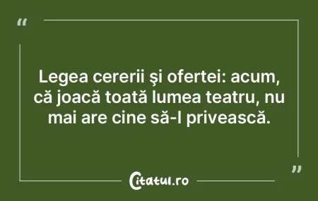 Legea cererii şi ofertei: acum, că joa...