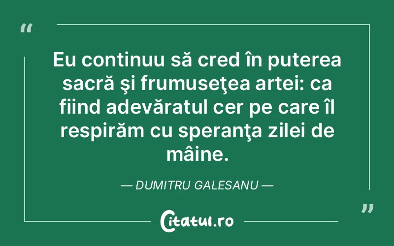 Citat Dumitru Galesanu - citate spiritualitate