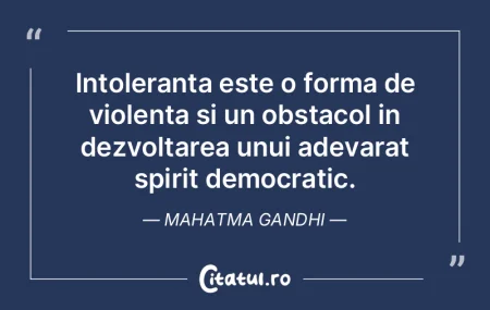 Intoleranta este o forma de violenta si ...
